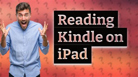 Can I Read Kindle Books on My iPad? A Detailed Exploration